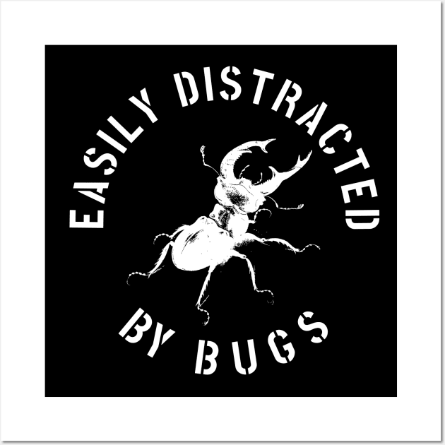 EASILY DISTRACTED BY INSECTS INTERVERTEBRATE ANIMALS COOL FUNNY VINTAGE WARNING VECTOR DESIGN Wall Art by the619hub